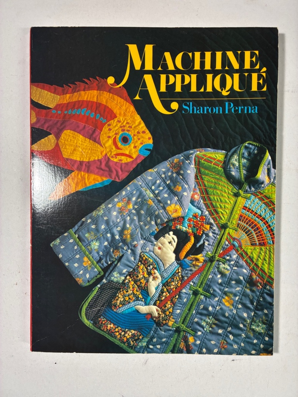 Machine Appliqué by Sharon Perna - Colorful Quilting Inspiration